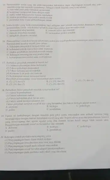 14. Permasalahan sosial yang ada pada masyarakat hakikatnya dapat digolongkan menjadi dua yaitu masalah nyata dan masalah tersembunyi. Sebagai contoh masalah yang nyata adalah