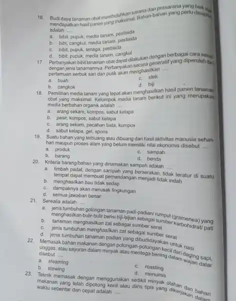 16. Budi daya tar aman obat memb utuhkan sa rana da n prasarar la yang baik .... adalah __ adalah patkan hasi I paner