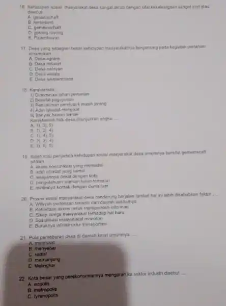 16. Kehidupan sosial masyarakat desa sangat akrab dengan sifat kekeluargaan sangat erat atau disebut __ A. gesselschaft B hinterland C. gemeinschaft D gotong royong