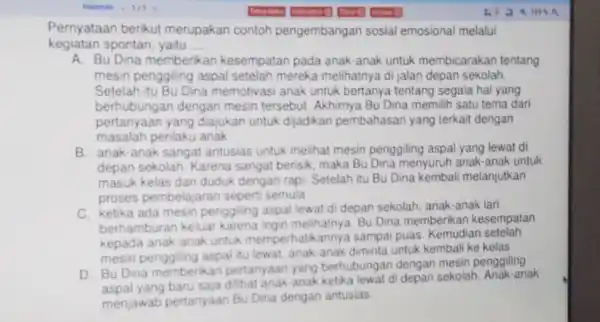 169 kegiatan spontan yaitu __ Pernyataan berikut merupakan contoh pengembangan sosial emosional melalui A. Bu Dina memberikan kesempatan pada anak -anak untuk membicarakan tentang