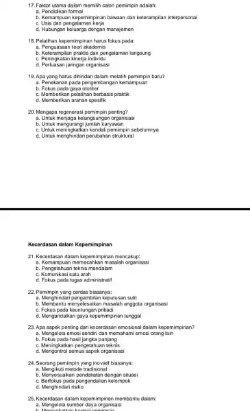 17. Faktor utama dalam memilih calon pemimpin adalah: a. Pendidikan formal b. Kemampuan kepemimpinan bawaan dan keterampilan interpersonal c. Usia dan pengalama kerja d.