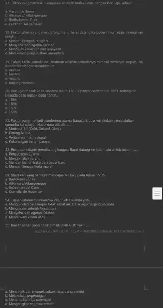17. Tokoh yang berhasil menguasa wilayah m malaka dar Bangsa Portugis , adalah __ a. Vasco da Gama querque C Bartholomeu Dias d. Ferdinan
