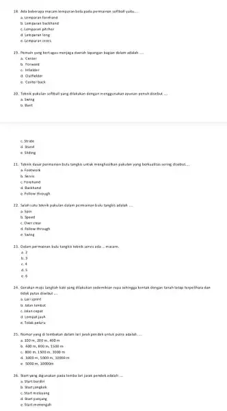 18. Ada beberapa macam lemparan bola pada permainan softball yaitu __ a. Lemparan forehand b. Lemparan backhand c. Lemparan pitcher d. Lemparan long e.