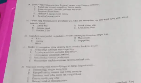 18. Permukiman masyarakat desa didacrah dataran tinggubasanya berbeatuk __ berputar mengeliling transportasi C. Terpencar secara merata D. Memusat di dacrah-dacrah tertentu E Bersaf-saf secara