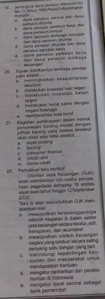 19. Jenis-jenis dana pensiun menurut UU No. 11 Tahun 1992 Pasal 2 digolongkan menjadi __ a. dana pensiun normal dan dana pensiur ditunda b.