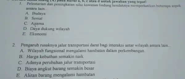 1.dan pe ningkatan tha tikan beberapa aspek an tara lain __ A. Budaya B. Sosial C. Agama D. Dava dukung wila yah E.Ekonomi 2.