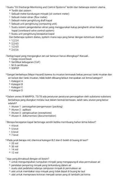 1.Suatu "Oil Discharge Monitoring and Control Systems" terdiri dari beberapa sistem utama. Terdiri dari sistem: 1. Sebuah meter kandungan minyak (oil content meter) 2.