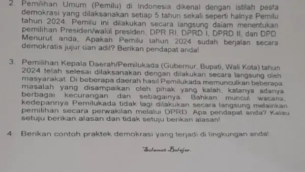 2. Pemilihan Umum di Indonesia dikenal dengan istilah pesta demokrasi yang dilaksanakan setiap 5 tahun sekali seperti halnya Pemilu tahun 2024. Pemilu ini dilakukan