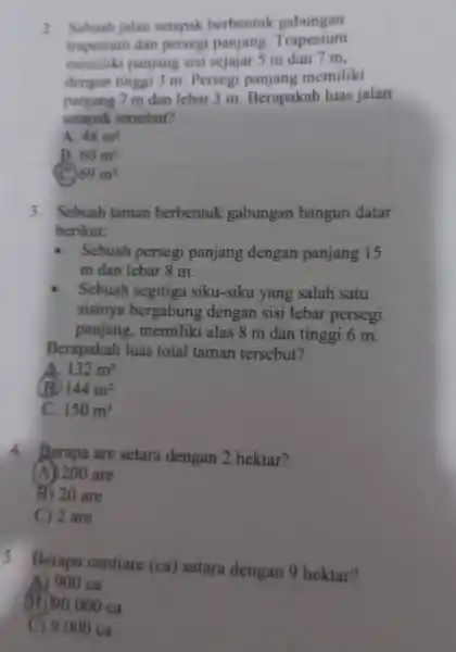 2. Sebuah jalan setapak berbentuk gabungan trapesium dan persegi panjang Trapesium memiliki panjang sisi sejajar 5 m dan 7 m. dengan tinggi 3 m.