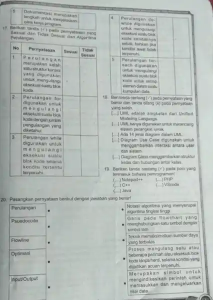 20. Pasangkan pernyataan berikut dengan jawaban yang benar! Perulangan & cdot & }(c) Notasi algoritma yang menyerupai algoritma tingkat tinggi (ldots) Notopad +(ldots) Garis