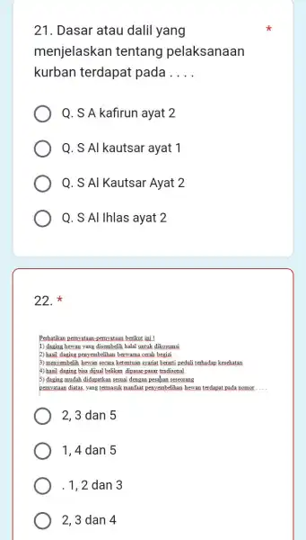 21. Dasar atau dalil yang menjelaskan tentang pelaksanaan kurban terdapat pada __ Q. S A kafirun ayat 2 Q. S Al kautsar ayat 1