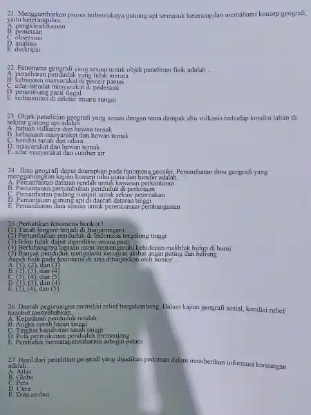 21 . Mengga mbarkan proses terbentuknya gunung api termasuk keter ampilar memahami konsep geografi, yaitu keter ampilan __ A. pengklas itikasian B. pemetaan C.