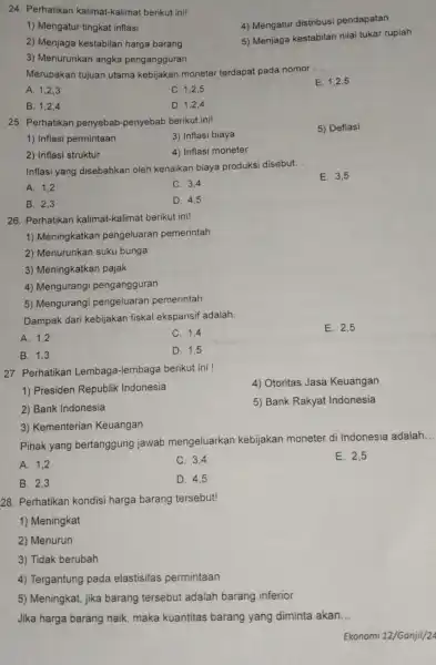 24. Perhatikan kalimat-kalimat berikut ini! 4) Mengatur distribusi pendapatan 1) Mengatur tingkat inflasi 2) Menjaga kestabilan harga barang 5) Menjaga kestabilan nilai tukar rupiah