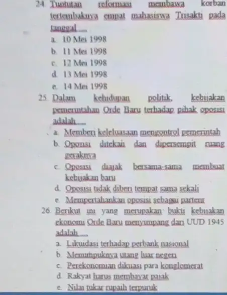 24. Tuntutan reformasi membawa korban tertembaknya cmpat mahasiswa Trisakti pada sangual __ a. 10 Mei 1998 b. II Mei 1998 c. 12 Mei 1998