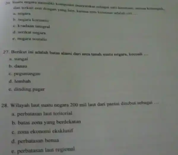 26. Suatu negara memiliki komposisi masyarakat sebagai satu kesatuan, semua kelompok, dan terkait erat dengan yang lain, karena satu kesatuan adalah ciri __ a.