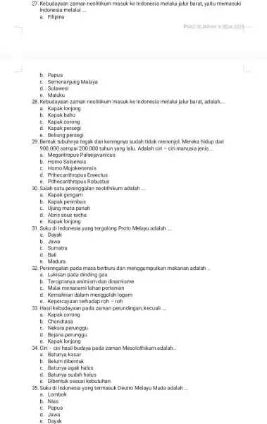 27. Kebudayaan zaman neolitikum masuk ke Indonesia melalu jalur barat, yaitu memasuki Indonesia melalui __ a. Filipina b. Papua c. Semenanjung Malaya d.Sulawesi e.