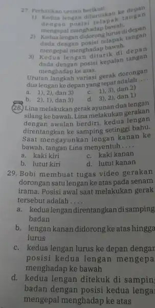 27. Perhatikan uraian berikut! lengan diluruskan ke depan k tangan mengepal menghadap bawah mengepal menghadap turusdi depan dada dengar mosisi telapak tangan mengepal menghadap