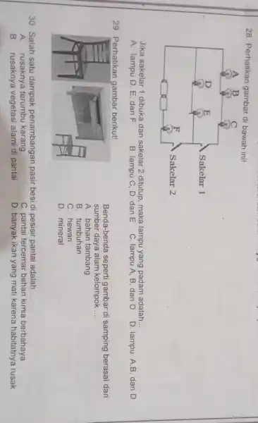 28. Perhatikan gambar di bawah ini! Jika sakelar 1 dibuka dan sakelar 2 ditutup, maka lampu yang padam adalah... A. lampu D, E, dan