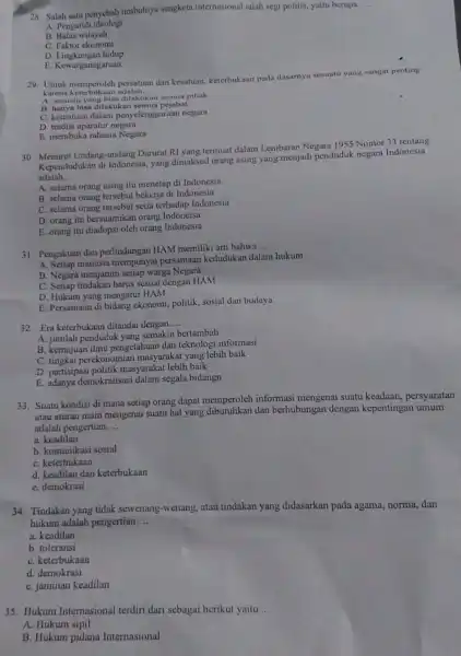 28. Salah satu penyebab timbulnya sengketa internasional ialah segi politis, yaitu berupa. __ A. Pengaruh ideologi B. Batas wilayah C. Faktor ekonomi D. Lingkungan