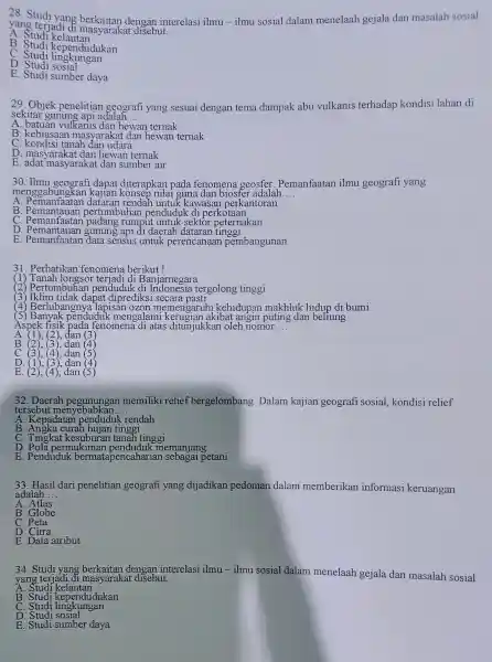 28. Studi yang berkaitan dengan interelasi ilmu - ilmu sosial dalam menelaar gejala dan masalah sosial yang terjadi nt __ A. Studi kela B.