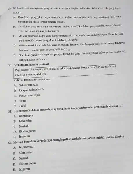 29. Di bawah ini merupakan yang termasuk struktur bagian akhir dari Teks Ceramah yang tepat adalah __ A. Demikian yang akan saya sampaikan Dalam