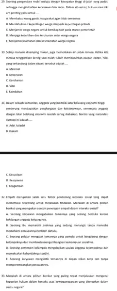 29. Seorang pengendara mobil melaju dengan kecepatan tingg'di jalan yang padat, sehingga mengakibatkan kecelakaan lalu lintas. Dalam situasi ini hukum merriliki arti penting yaitu