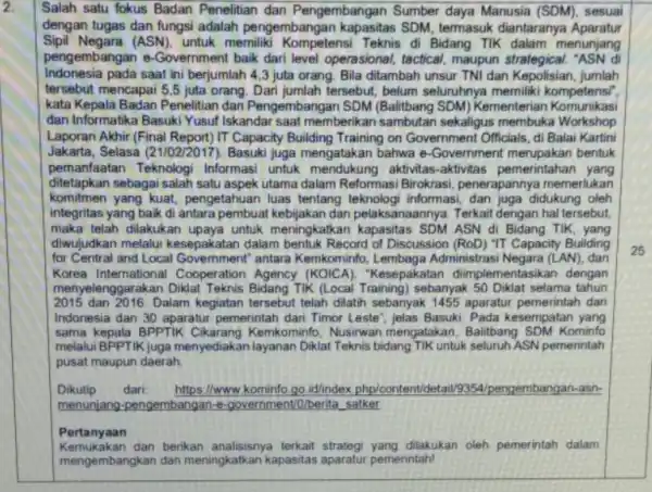 2. Salah satu fokus Badan Penelitian dan Pengembangan Sumber daya Manusia (SDM)sesuai dengan tugas dan fungsi adalah pengembangan SDM, termasuk diantaranya Aparatur Sipil Negara