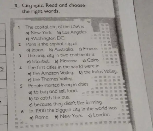 3 City quiz. Read and choose the right words. 1 The capital city of the USA is a) New York. b) Los Angeles. c)