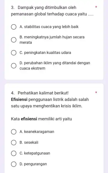 3. Dampak yang ditimbulkan oleh pemanasan global terhadap cuaca yaitu __ A. stabilitas cuaca yang lebih baik B. meningkatnye jumlah hujan secara merata C.