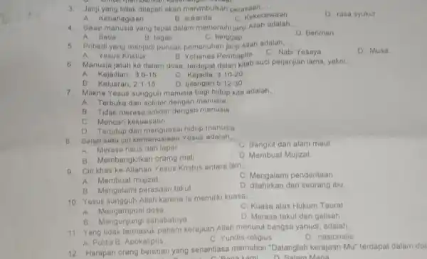 3. Janji yang tidak ditepati akan menimbulkan perasaan, __ D rasa syukur A. Kebahagiaan B. sukacita C. Kekecewaan 4.Sikap manusia yang tepat dalam memenuhi