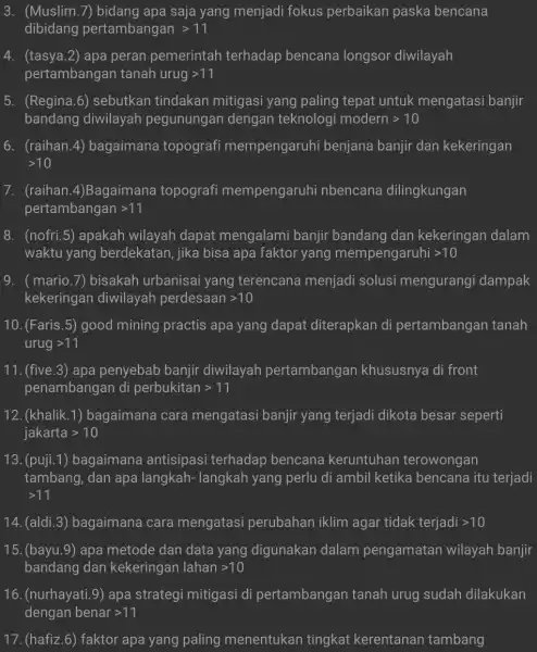 3. (Muslim.7)bidang apa saja yang menjadi fokus perbaikan paska bencana dibidang pertambangan gt 11 4. (tasya.2) apa peran pemerintah terhadap bencana longsor diwilayah pertambangan