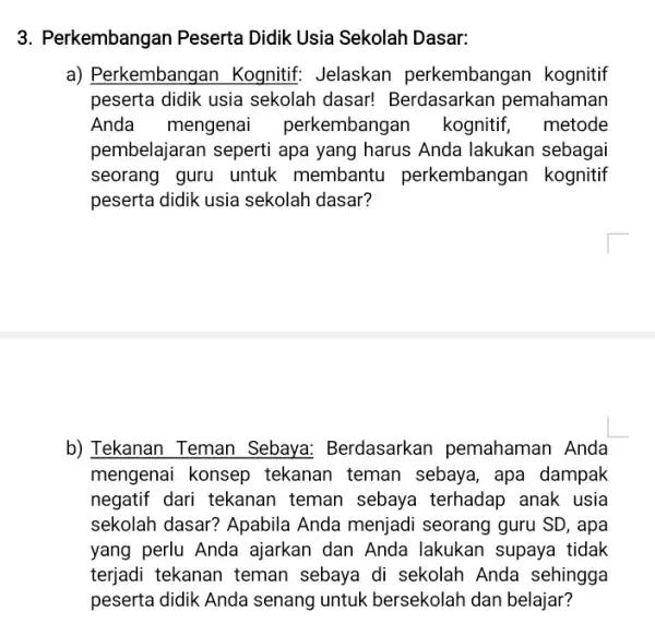 3. Perkembangan Peserta Didik Usia Sekolah Dasar: a) Perkembangar Kognitif: Jelaskan perkembangan kognitif peserta didik usia sekolah dasar!pemahaman Anda mengena perkembangan kognitif, metode pembelajaran