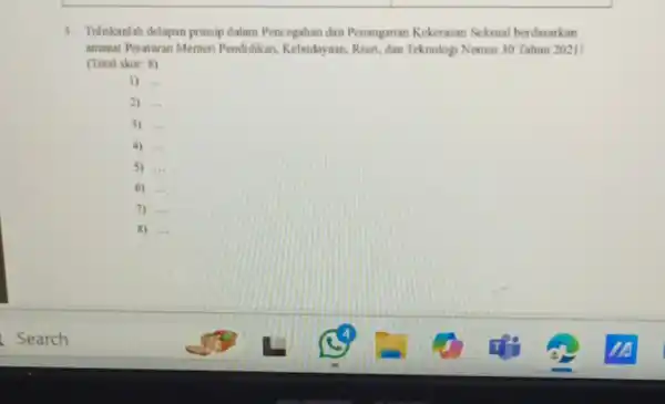 3. Tuliskanlah delapan prinsip dalam Pencegahan dan Penanganan Kekerasan Seksual berdasarkan amanat Peraturan Menter Pendidikan, Kebudayaan, Riset dan Teknologi Nomor 30 Tahun 2021! (Total