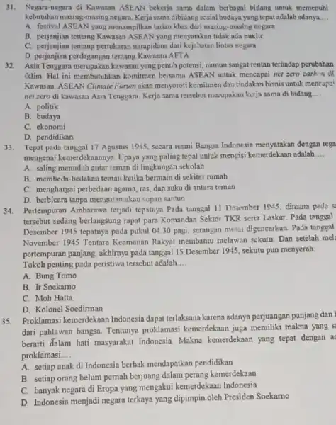 31.Negara-negara di Kawasan ASEAN bekerja sama dalam berbagai bidang untuk memenuhi kebutuhan masing-masing negara Kerja sama dibidang sosial budaya yang tepat adalah adanya __