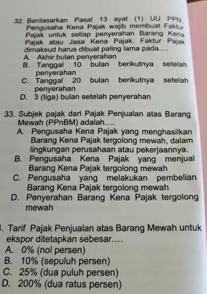 32 Berdasarkar Pasal 13 ayat PPN Pengusaha Kena Pajak wajib membuat Faktur Pajak untuk setiap penyeraha Barang Kena Pajak atau Jasa Kena Pajak. Faktur