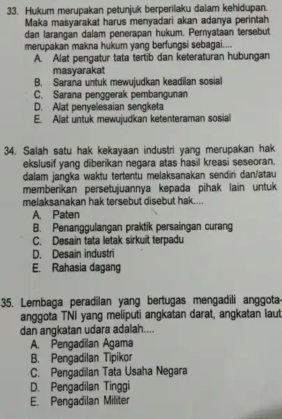 33. Hukum petunjuk berperilaku dalam kehidupan. Maka masyarakat harus menyadar akan adanya perintah dan larangan dalam penerapan hukum . Pernyataan tersebut merupakan makna hukum