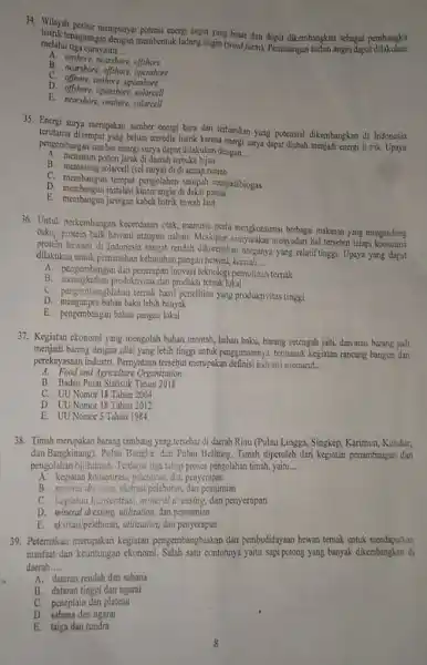 34. Wilayah pesisir mempunya potensi energi angin yang besar dan dapat dikembangkan sebagai pembangkit melalui tiga carayaitu.... cragaangin dengan membentuk ladang angin (windfarm) Pemasangan