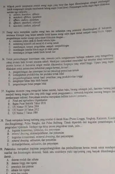 34. Wilayah pesisir mempunyai potensi energi angin yang besar dan dapat dikembangkan sebagai pembangkit tenagaangin dengan membentuk ladang angin (windfarm) Pemasangan turbin angin dapat