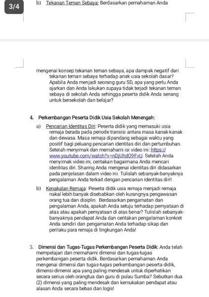 3/4 b) Tekanan Teman Sebaya.Berdasarkan pemahaman Anda mengenai konsep tekanan teman sebaya, apa dampak negatif dari tekanan teman sebaya terhadap anak usia sekolah dasar?