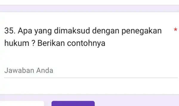 35. Apa yang dimaksud dengan penegakan hukum ?Berikan contohnya Jawaban Anda