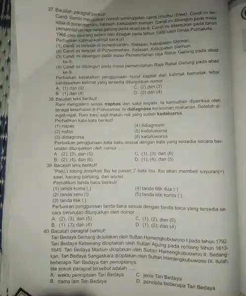 37, Bacalah paragraf berikut! letak di purwomartan i, kalasan sleman. Candi pada masa Sambi merupakan contoh peninggalan candi Hindhu (Siwa)Candi ini ter- pemerintahan raja