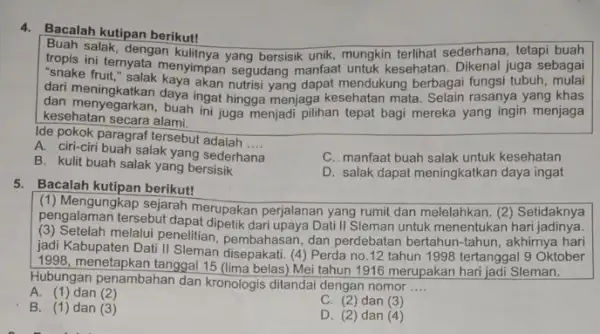 4. Bacalah kutipan berikut! salak, dengan sederhana, tetapi buah tropis ini ternyata menyimpan yang bersisik unik, mungkin terlihat n. Dikenal juga sebagai dari meningkatkan