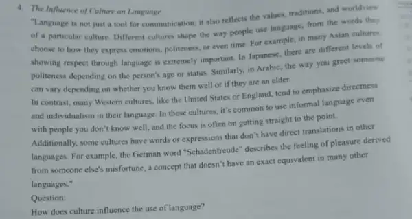 4. The Influence of Culture on Language "Language is not just a tool for communication; it also reflects the values, traditions, and worldview of