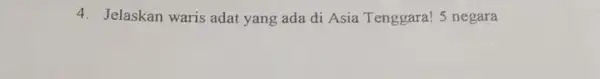 4. Jelaskan waris adat yang ada di Asia Tenggara! 5 negara