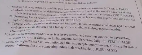 4. It reduces employment opportunities in the legal fishing industry. on morning, C. Read the following statement carefully then determine whether the statement is