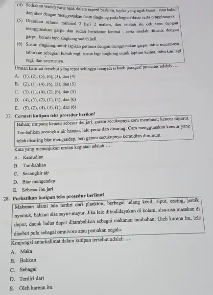 (4) Sediakan wadah yang agak dalam seperti baskom , toples yang agak besar , atau bakul dan alasi dengan menggunakan daun singkong pada bagian