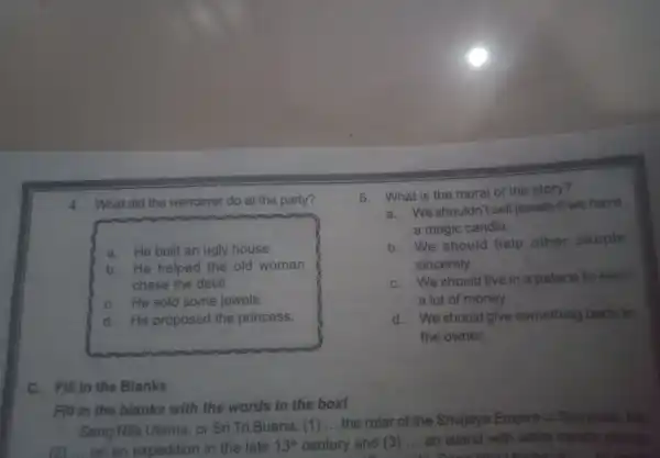 4. Wha it did the wal the party? a. He built an ugly house. b. He helped the ol woman ch ase the devil.