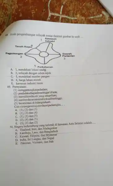 48 Arah pengembangan wilayah sesuai ilustrasi gambar ke arah __ Kawas an A. 1, mendekati lokasi usaha B. 2,wilayah dengan udara sejuk C. -3,mendekati-sumber