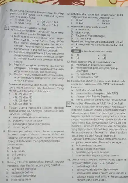 5. Dasat yang menjamin kemerdekaan tiap-tiap tertuang dalam Pasal __ penduduk Indonesia untuk memeluk agama a. 27 UUD 1945 C. 29 UUD 1945 b.