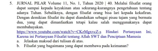 5. JURNAL PILAR Volume 11, No. 1 , Tahun 2020140. Melalui filsafat orang dapat sampai kepada keyakinan atau sekurang -kurangnya pengetahuan tentang adanya Tuhan.